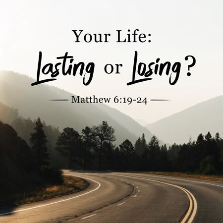 Your Life: Lasting or Losing